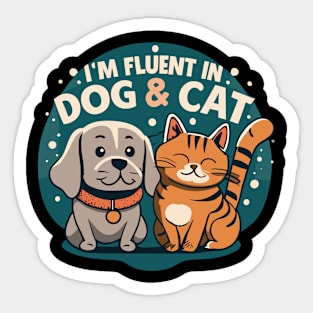 Funny I'm Fluent In Dog And Cat Design Sticker